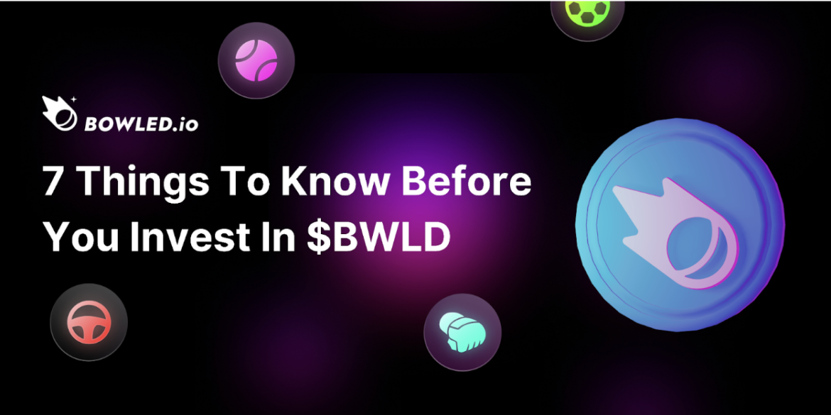 7 Things You Should Know Before You Invest in $BWLD Tokens