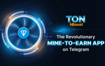 Ton Boost Announces Launch of Mine-to-Earn App on Telegram